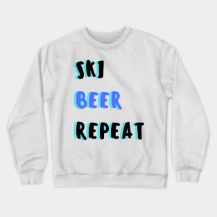 ski beer repeat Crewneck Sweatshirt